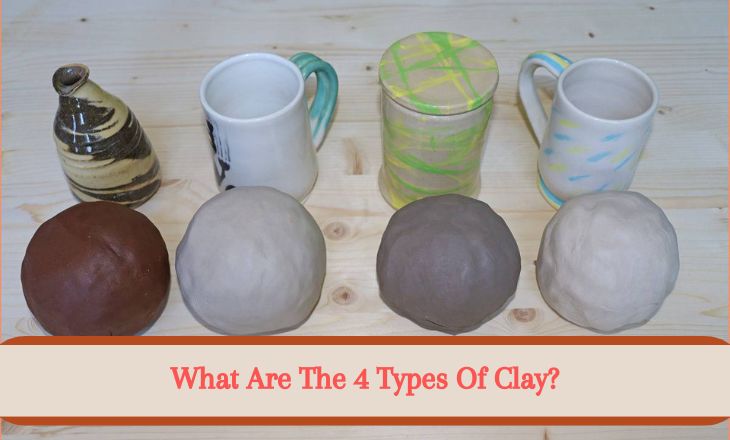 4 Types Of Clay