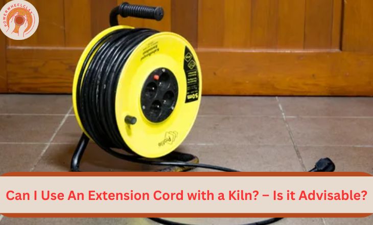 Can I Use An Extension Cord with a Kiln? – Is it Advisable?